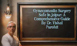 Featured image of post Gynecomastia Surgery Safe in Jaipur: A Comprehensive Guide by Dr. Vishal Purohit